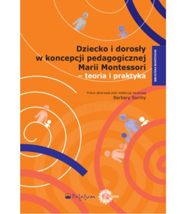 Dziecko i dorosły w pedagogice Marii Montessori